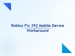 Roblox Fix 392 Mobile Device Workaround